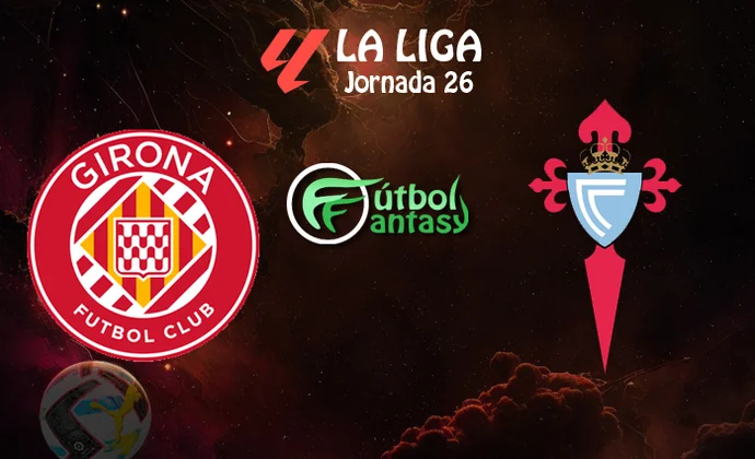 Posibles alineaciones y previa fantasy del Girona - Celta
