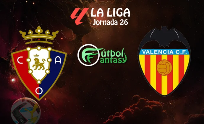 Posibles alineaciones y previa fantasy del Osasuna - Valencia