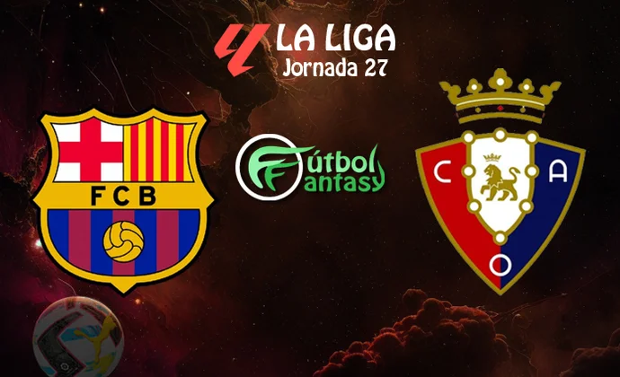 Posibles alineaciones y previa fantasy del Barcelona - Osasuna
