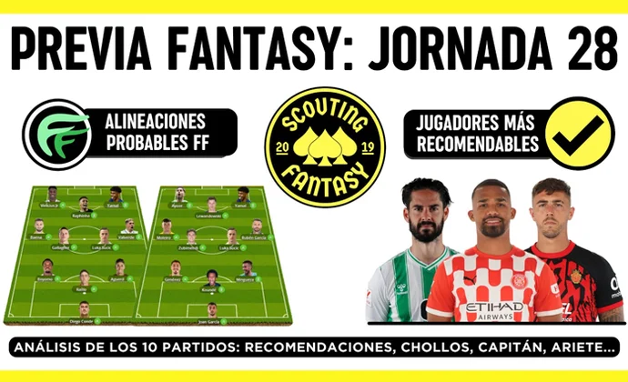 Análisis fantasy de la jornada 28: Alineaciones probables, y recomendaciones, por Scouting Biwenger
