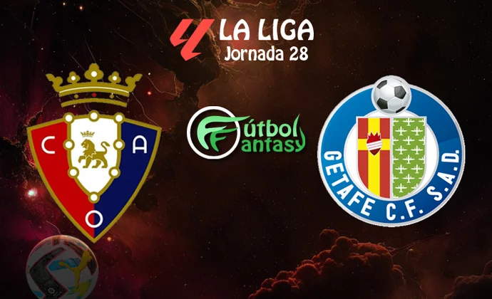 Posibles alineaciones y previa fantasy Osasuna - Getafe