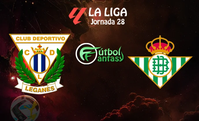 Posibles alineaciones y previa fantasy del Leganés - Betis