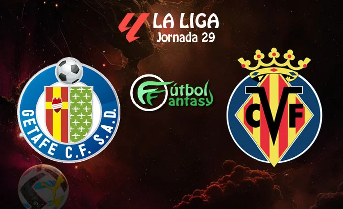 Alineaciones probables y previa fantasy del Getafe - Villarreal