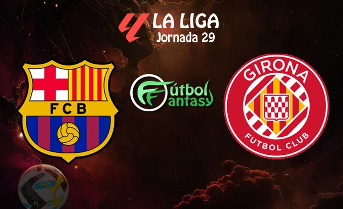 Alineaciones probables y previa fantasy del Barcelona - Girona