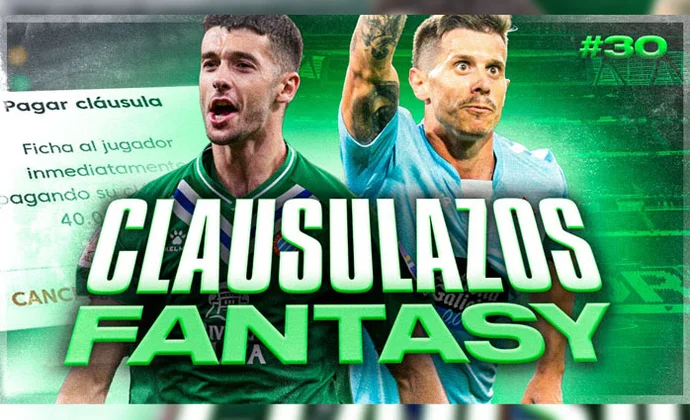 Los mejores clausulazos fantasy tras la jornada 30, por Carrasco
