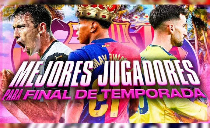 Los mejores jugadores de cada equipo de LaLiga para el final de temporada Fantasy 24/25, por Carrasco