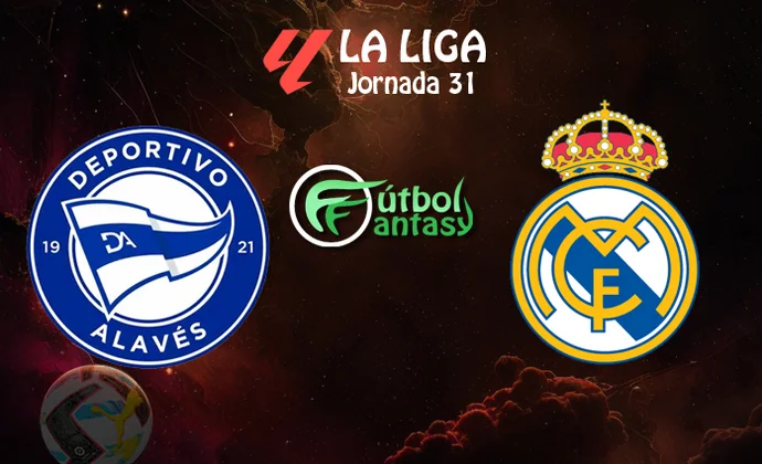 Alineaciones probables y previa fantasy del Alavés - Real Madrid