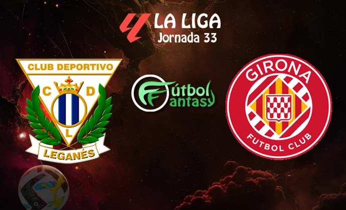 Alineaciones probables y previa fantasy del Leganés - Girona