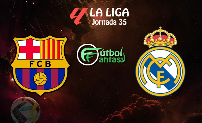 Posibles alineaciones y previa fantasy del Barcelona - Real Madrid