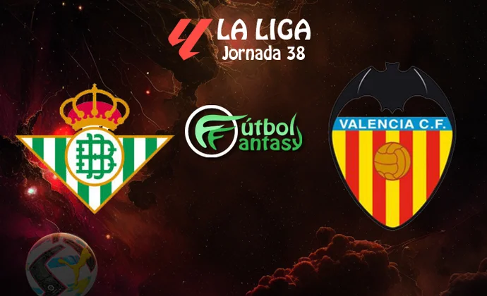 Alineaciones probables y previa fantasy del Betis - Valencia