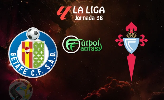 Posibles alineaciones y previa fantasy del Getafe - Celta
