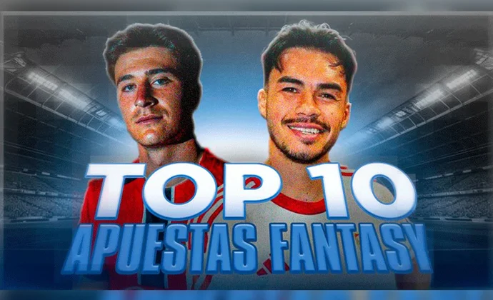 TOP 10 apuestas fantasy para LaLiga Fantasy 25/26, por Carrasco