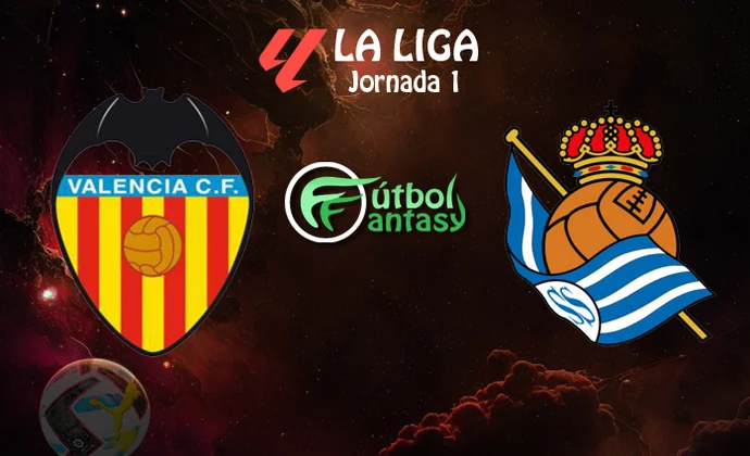 Alineaciones probables y previa fantasy del Valencia - Real Sociedad