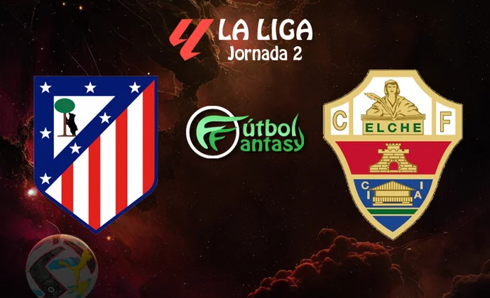 Alineaciones probables y previa fantasy del Atlético - Elche