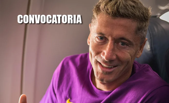 Lewandowski vuelve a la convocatoria. De Jong, Gerard Martín, Szczesny, Fort, Bernal y Bardghji, fuera