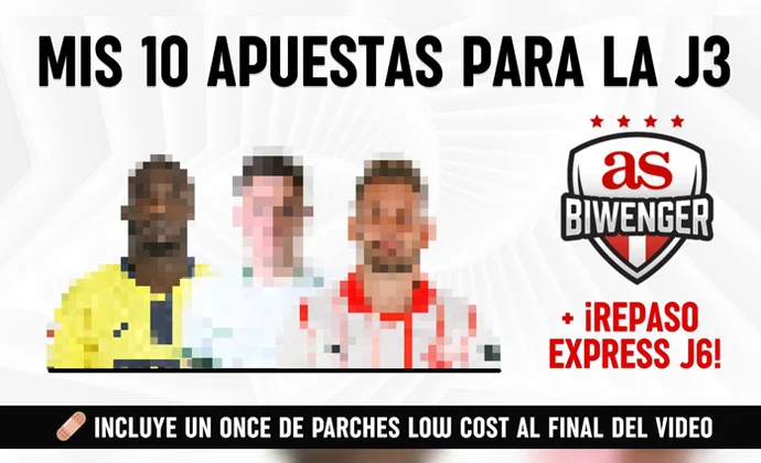 Diez apuestas fantasy para la J3 + análisis rápido de la J6, por Scouting BWG