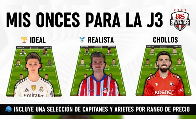 Tres onces para la J3: Ideal, Realista y Chollos + Picks de Capitán y Ariete, por Scouting BWG