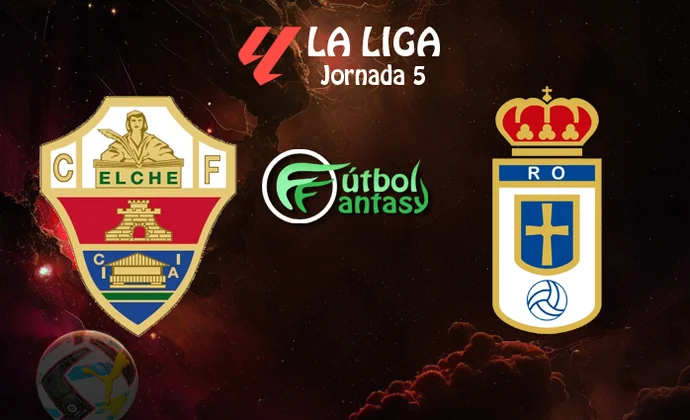 Alineaciones probables y previa fantasy del Elche - Real Oviedo