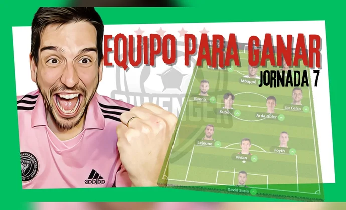 El equipo ganador jornada 7 para remontar en tu liga fantasy, por MrExcelFantasy