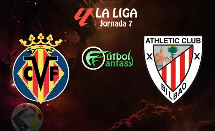 Alineaciones probables y previa fantasy del Villarreal - Athletic