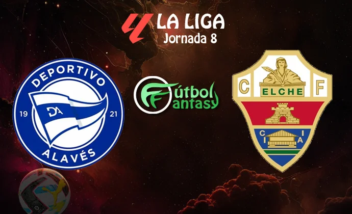Posibles alineaciones y previa fantasy del Alavés - Elche