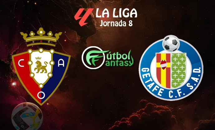 Alineaciones probables y previa fantasy del Osasuna - Getafe