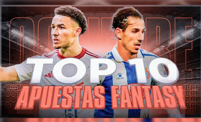 Mis diez apuestas fantasy para fichar en octubre en LaLiga Fantasy 25/26, por Carrasco