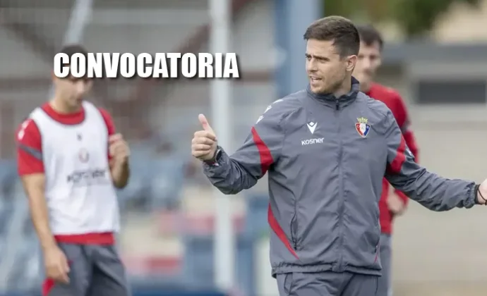 Juan Cruz vuelve a la convocatoria. Aimar Oroz y Valentín Rosier son las dos bajas