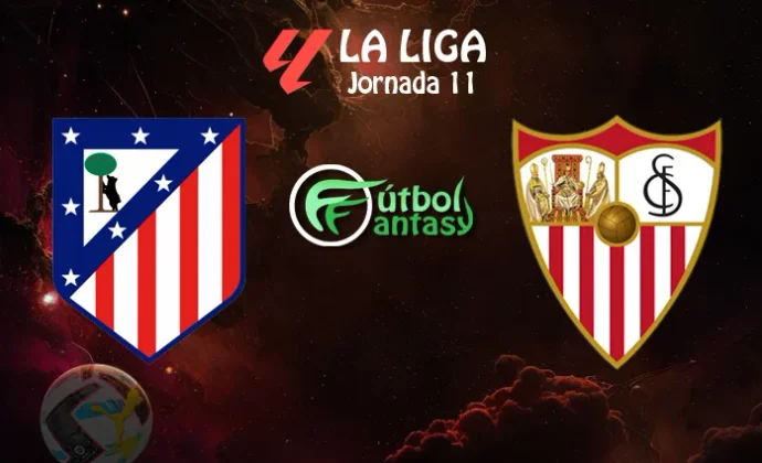 Posibles alineaciones y previa fantasy del Atlético - Sevilla