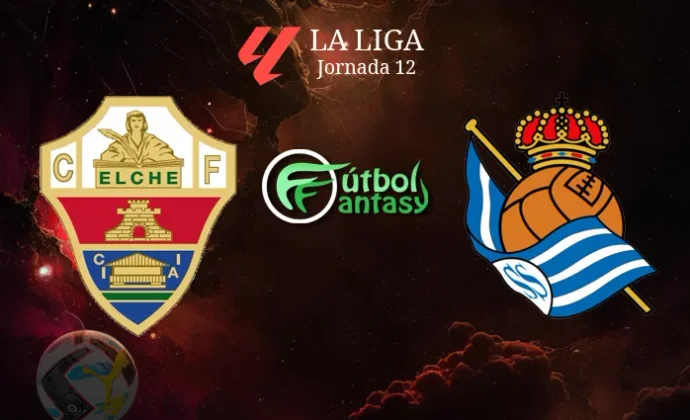 Alineaciones probables y previa fantasy del Elche - Real Sociedad