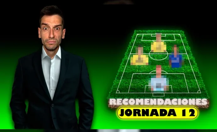 Los mejores consejos para ganar la Jornada 12 en tu liga Fantasy, por MrExcelFantasy