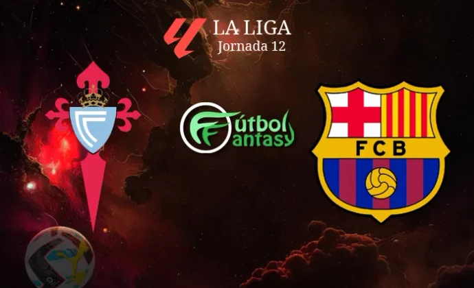 Posibles alineaciones y previa fantasy del Celta - Barcelona