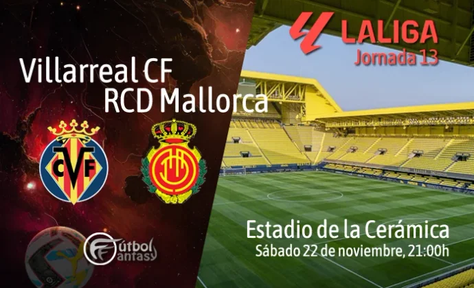 Alineaciones probables y previa fantasy del Villarreal - Mallorca