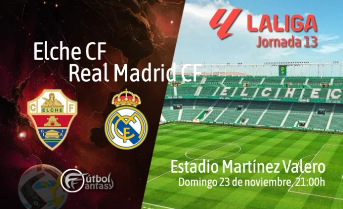 Posibles alineaciones y previa fantasy del Elche - Real Madrid