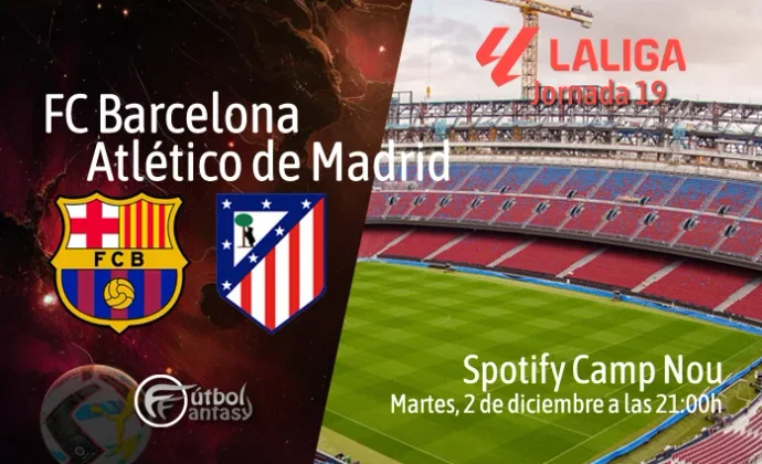 Alineaciones probables y previa fantasy del Barcelona - Atlético