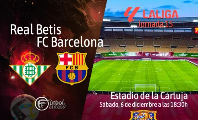 Alineaciones probables y previa fantasy del Betis - Barcelona