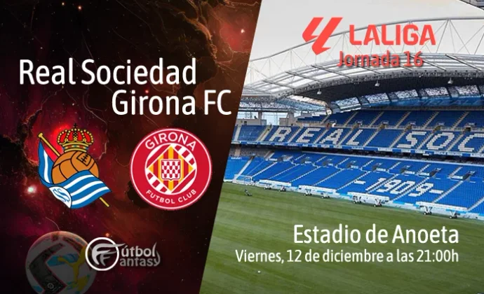 Posibles alineaciones y previa fantasy del Real Sociedad - Girona