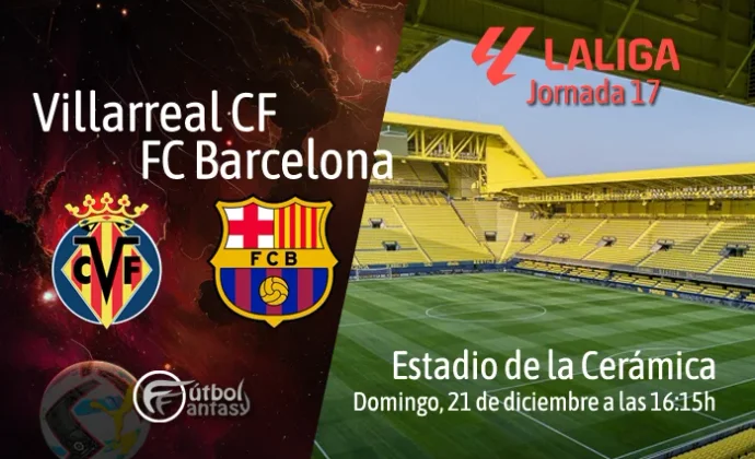 Alineaciones probables y previa fantasy del Villarreal - Barcelona