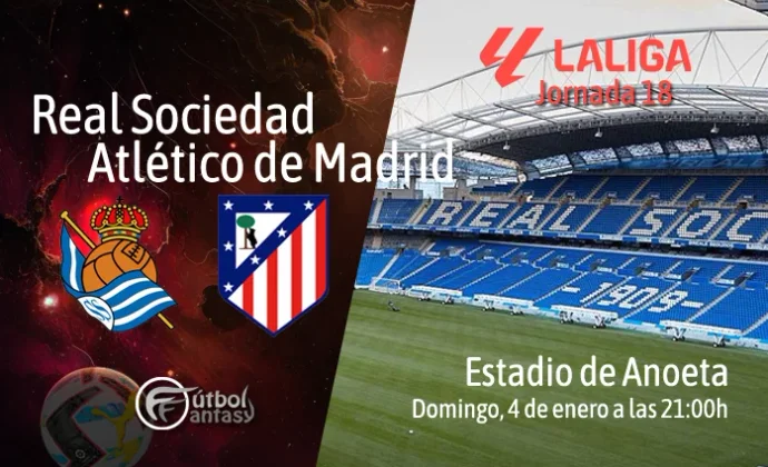 Posibles alineaciones y previa fantasy del Real Sociedad - Atlético