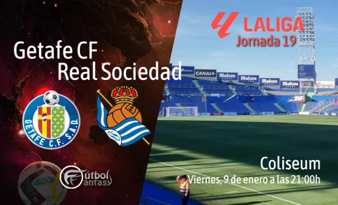 Posibles alineaciones y previa fantasy del Getafe - Real Sociedad