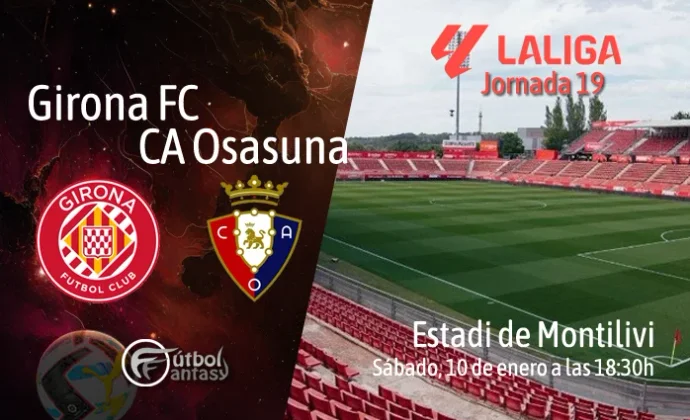 Alineaciones probables y previa fantasy del Girona - Osasuna