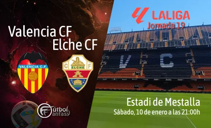 Posibles alineaciones y previa fantasy del Valencia - Elche