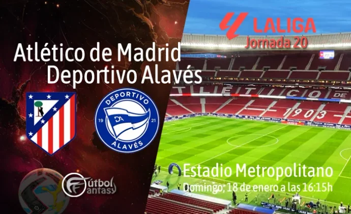 Posibles alineaciones y previa fantasy del Atlético - Alavés