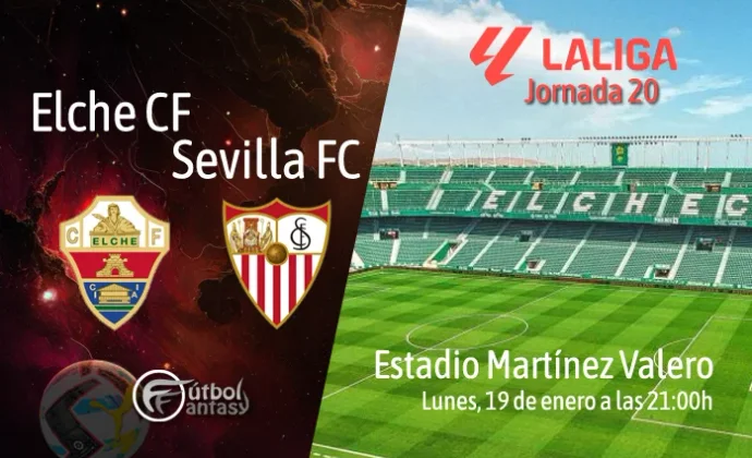 Posibles alineaciones y previa fantasy del Elche - Sevilla