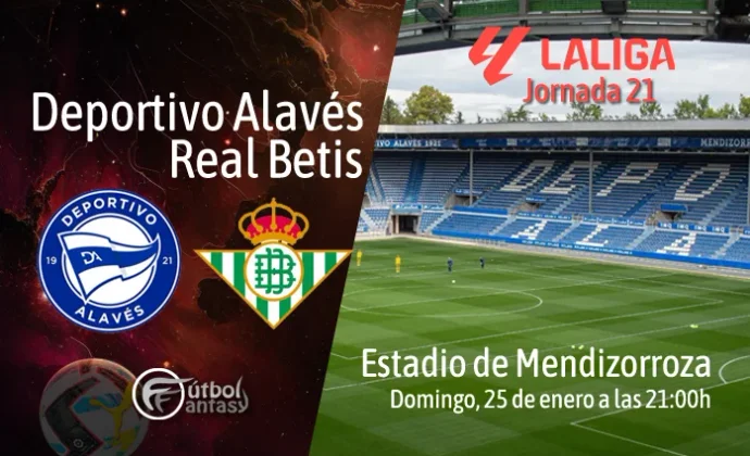 Posibles alineaciones y previa fantasy del Alavés - Betis