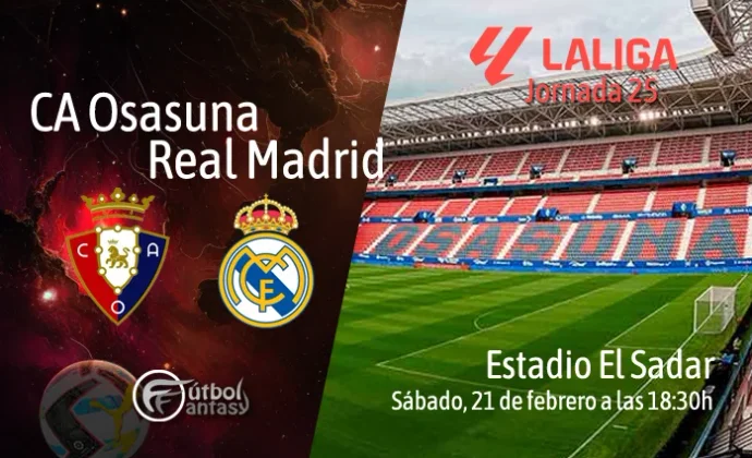 Posibles alineaciones y previa fantasy del Osasuna - Real Madrid