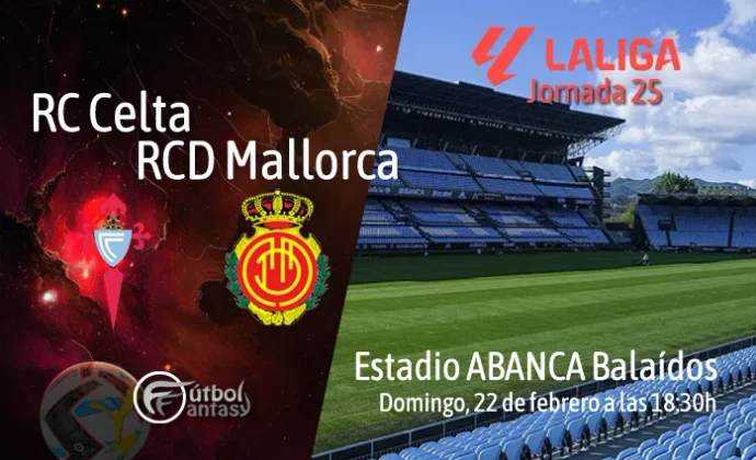 Alineaciones probables y previa fantasy del Celta - Mallorca