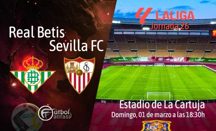Posibles alineaciones y previa fantasy del Betis - Sevilla