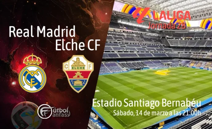 Alineaciones probables y previa fantasy del Real Madrid - Elche