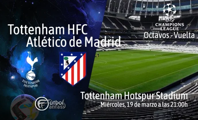 Posibles alineaciones y previa fantasy del Tottenham - Atlético